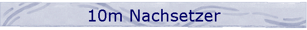 10m Nachsetzer