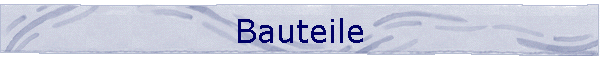 Bauteile