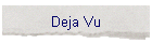 Deja Vu