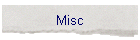 Misc