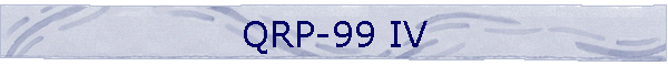 QRP-99 IV