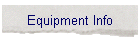Equipment Info