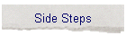 Side Steps